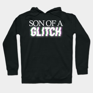 Son of a glitch Hoodie